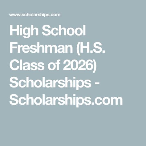 Scholarships For Freshman In High School, Scholarships For Juniors In High School, Class Of 2026, High School Freshman, High School Counseling, Highschool Freshman, College Scholarships, 11th Grade, College Stuff