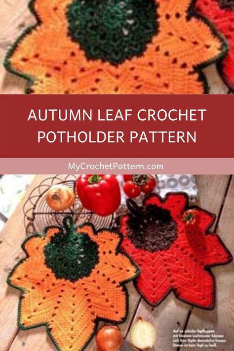 Autumn leaf crochet potholder pattern ❤️ MyCrochetPattern Crochet Fall Potholder Free Pattern, Thanksgiving Crochet Patterns Free Pot Holders, Crochet Thanksgiving Hot Pads, Crochet Fall Pot Holders Free Pattern, Fall Dishcloth Crochet Pattern, Crochet Leaf Hot Pad, Crochet Pumpkin Doily, Crochet Halloween Potholders, Fall Crochet Pot Holders