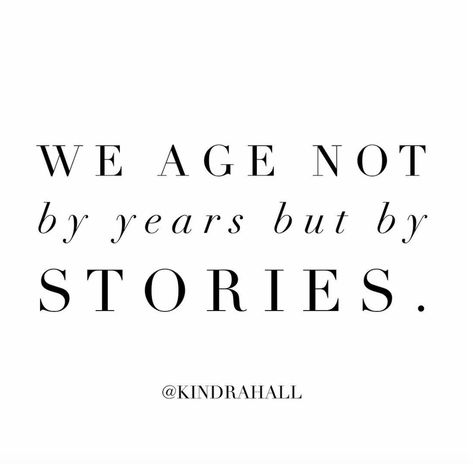 Maybe this is why some people seem to never age... Their stories keep them perpetually young. Who do you know with stories that make years irrelevant?! #storytelling #storiesthatstick #ageisjustanumber #sundaymorningvibes #kindrahall Young Quotes, Aging Quotes, Black & White Quotes, Smart Quotes, Years Younger, Lesson Quotes, Heart And Mind, Some People, Great Stories