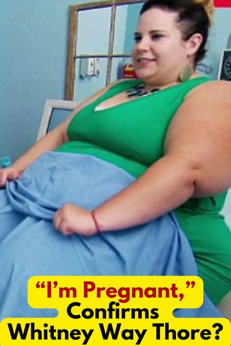 MBFFL , Realityshow, Realitytv, tlc,Whitney Way Thore Fat Pregnant Women, Whitney Way Thore, Big Fat Fabulous Life, Big Pregnant, Big Stomach, Obese People, People Problems, I'm Pregnant, Reduce Body Fat