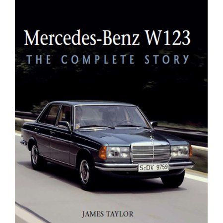 Mercedes 123, Mercedes W123, James Taylor, 100 Book, Benz S, Pdf Book, German Cars, Cars Organization, S Class