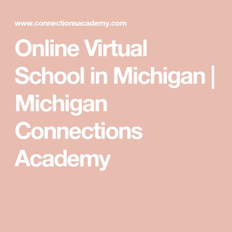 Online Virtual School in Michigan | Michigan Connections Academy Connections Academy, Ferris State University, Certified Teacher, Virtual School, Parent Support, Effective Learning, Free Education, Extra Curricular Activities, Charter School