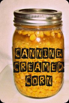 Canning Veggies, Canning Corn, Clean Ears, Canning Granny, Pressure Canning Recipes, Creamed Corn Recipes, Canning Pickles, Food Prep Storage, Home Canning Recipes