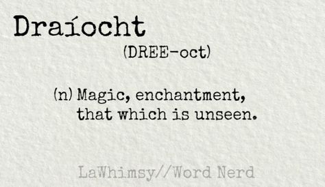 Draíocht (n) Magic, enchantment, tthat which is unseen... definition via Word Nerd via LaWhimsy Whimsical Words, Lilac Aesthetic, Gaelic Words, Irish Words, Definition Quotes, Uncommon Words, English Word, Word Nerd, Unusual Words