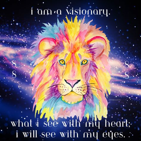 rainbow colored lion’s mane/head art on a purple and pale pink background. the numbers 88 go down the left and right side. “i am a visionary” is written above the lion. “what i see with my heart, i will see with my eyes” is written below the lion. 888 Manifestation, Energy Shift, Spirit Energy, Lions Gate, Meditation Prayer, The Lion, How To Increase Energy, Beautiful Butterflies, Holistic Health