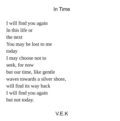 V.E.K Poetry ~ In Time  #poetry #poem #poet #author #vekpoetry #writing #love #lovepoetry #lovepoem Edgar Allen Poe Love Poems, Alfa Poetry, Time Poetry, Edgar Allen Poe Quotes, Time Poem, C S Lewis Quote, Glennon Doyle, Poe Quotes, Allen Poe