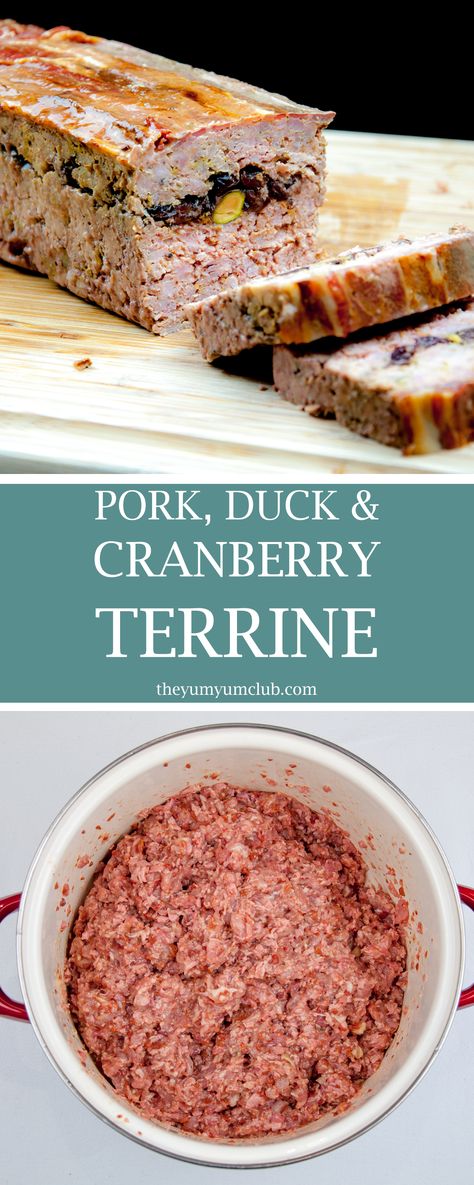 Duck, pork, cranberry and pistachio terrine. A wonderful recipe for your Christmas table. Very festive and a great appetiser before the turkey. Learn how to make this irresistible rustic farmhouse terrine. Yum Yum!! | theyumyumclub.com  #porkandduckterrine #charcuterie #freshpistachio #foodie #porkterrine #christmas #duckrillettes #confitduck #yummy #duckterrine #starter #terrine #pistachio #cranberry Duck And Pork Terrine, Game Terrine Recipe, Pork Terrine Recipe, Duck Terrine Recipe, Pork Terrine, Duck Terrine, Terrine Recipe, Pate Recipes, Canadian Thanksgiving