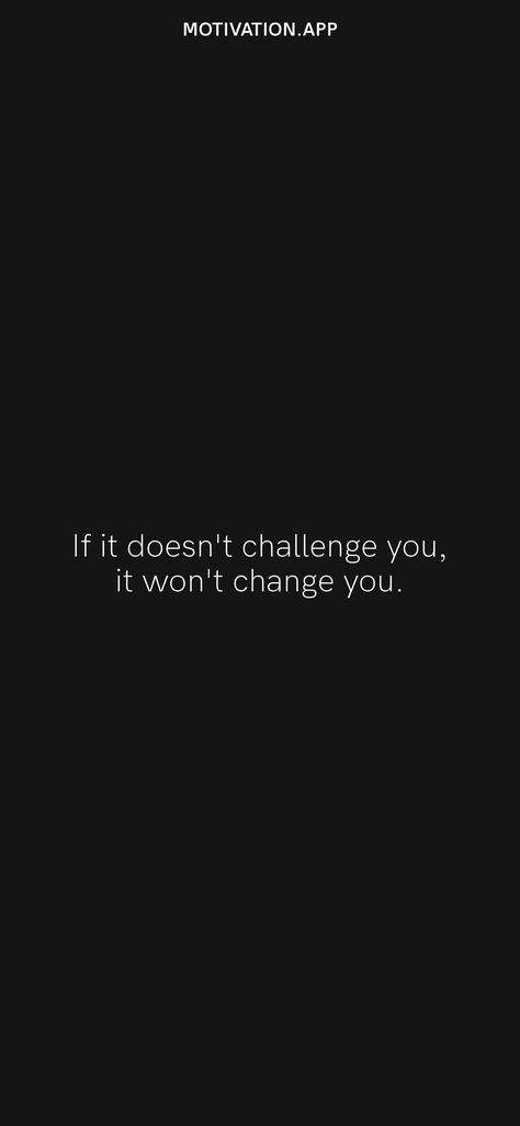 If It Doesn’t Challenge You, If It Doesnt Challenge You It Wont Change You, No Challenge No Change, If It Doesn't Challenge You It Doesn't Change You, Life Changing Quotes Wallpaper, If It Doesn’t Challenge You It Won’t Change You, If It Doesn't Challenge You, If It Doesnt Challenge You, If It Doesn’t Challenge You It Doesn’t Change You