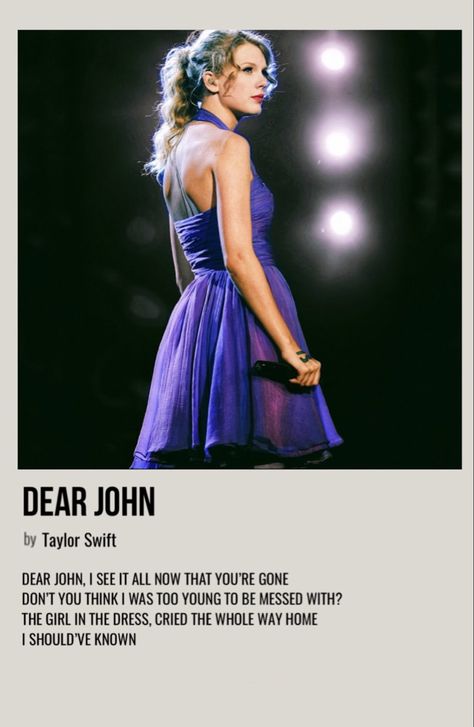 minimal polaroid song poster for dear john by taylor swift Dear Jhon, Dear John Taylor Swift, Taylor Swift Dear John, Taylor Poster, Polaroid Album, Song Posters, Wall Pics, Aesthetic Posters, Swift Concert