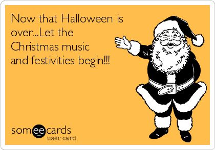 Now that Halloween is over...Let the Christmas music and festivities begin!!! Halloween Over Christmas Begins Meme, Halloween Is Over Now Christmas Quotes, Halloween To Christmas Funny, Christmas Meme, Christmas Memes Funny, Halloween Humor, Thanksgiving Pictures, Christmas Memes, Holiday Quotes