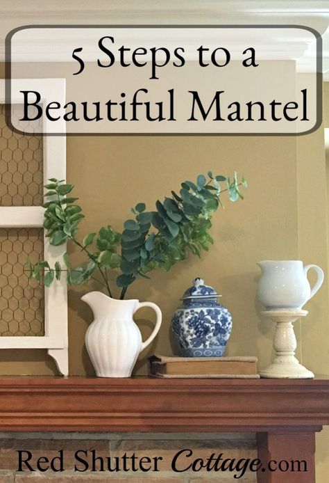 To create a beautiful mantel, here are some things to watch out for, and here are some ideas to remedy them. 5 Steps to a Beautiful Mantel. www.redshuttercottage.com Mantel Decor Everyday, Decorating A Mantel, Wooden Mantelpiece, Red Shutters, Summer Mantel, Spring Mantle, White Mantel, Things To Watch, Mantel Ideas