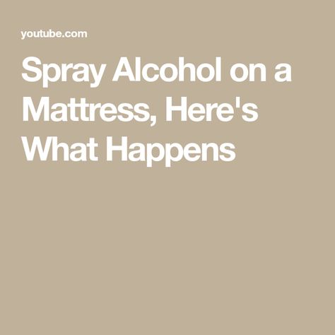 Spray Alcohol on a Mattress, Here's What Happens Denatured Alcohol Uses Cleaning, Baking Soda On Mattress, Freshen Mattress, Long Term Effects Of Alcohol, Isopropyl Alcohol Uses, Effects Of Alcohol On The Body Facts, Mattress Spray, Bed Spray, Avoid Alcohol