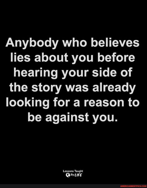 Tap to see the meme Wounded Quotes, Why Do You Keep Lying To Me Quotes, People Who Believe Lies About You, I Don’t Like Liars Quotes, Your Side Of The Story, Don’t Believe His Lies, Wounds Quotes, Quotes About Attitude, Don’t Judge My Choices If You Don’t Understand My Reasons