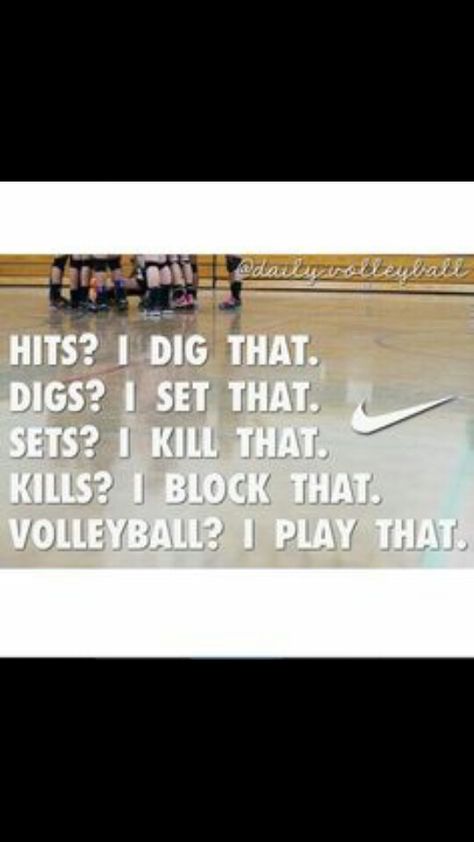 Hits? I dig that. Digs? I set that. Sets? I kill that. Kills? I block that. Volleyball? I plau that. Volleyball Posters, Volleyball Memes, Volleyball Humor, Volleyball Inspiration, Volleyball Workouts, Volleyball Shirts, Volleyball Quotes, Volleyball Drills, Play Volleyball