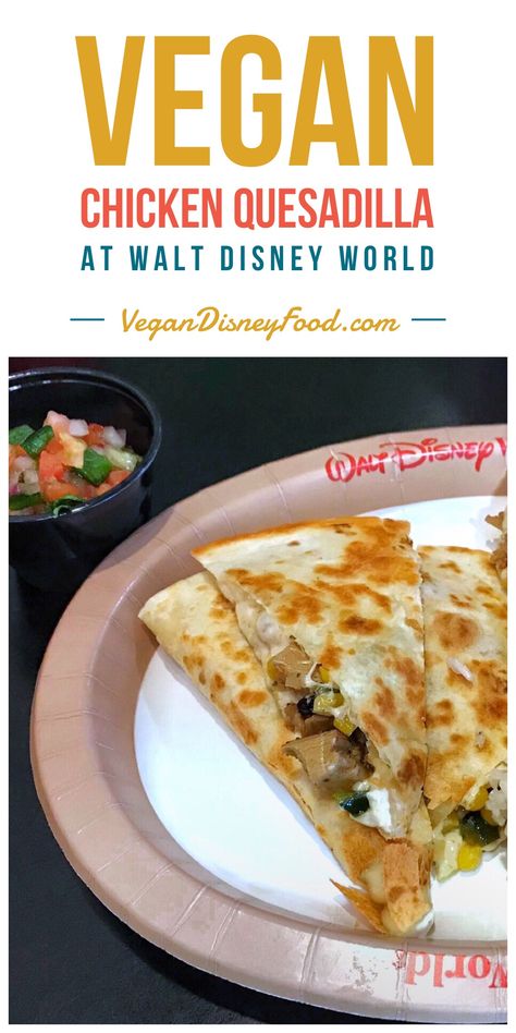 Vegan Chicken Quesadilla at All Star Sports Resort in Walt Disney World Vegan Chicken Quesadilla, Chicken And Cheese Quesadilla, All Star Sports Resort, Vegan Quesadillas, Vegan Disney World, Chicken And Cheese, Disney Desserts, Cookie Dough Brownies, Vegan Chicken