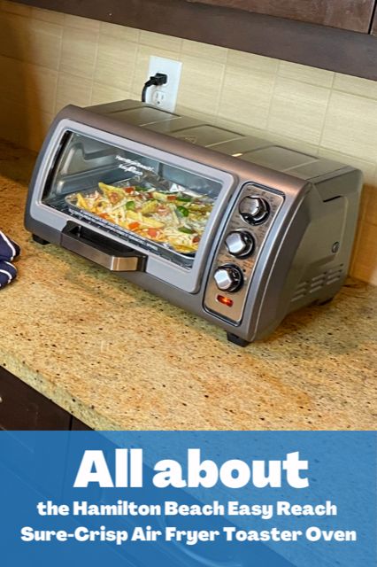 Cooking with the Hamilton Beach Easy Reach® Sure-Crisp® Air Fryer Toaster Oven - My Family Stuff Hamilton Beach Air Fryer Toaster Oven Recipes, Hamilton Beach Air Fryer Recipes, Air Fryer Toaster Oven Recipes, Toaster Oven Pizza, Hamilton Beach Toaster Oven, Toaster Oven Recipes, Air Fryer Toaster Oven, Fry Bake, Air Dryer