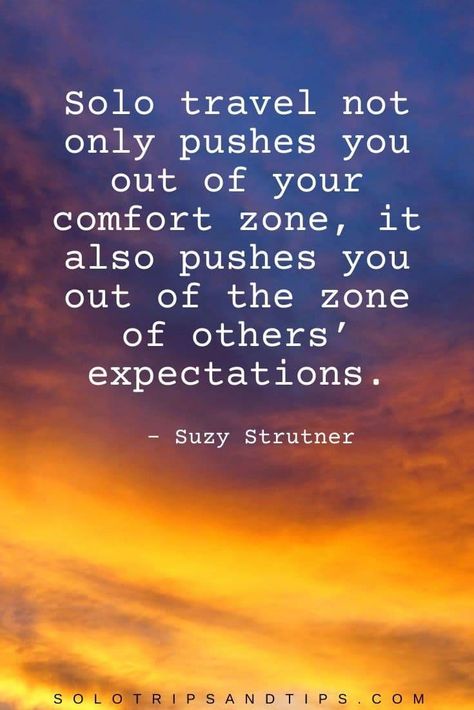 Solo travel not only pushes you out of your comfort zone, it also pushes you out of the zone of others’ expectations. – Suzy Strutner Vacation Motivation Quotes, Solo Trip Quotes, Travel Inspo Quotes, Retreat Quotes, Moon Lovers Quotes, Solo Quote, Photoshop Challenge, Solo Life, Travelling Quotes