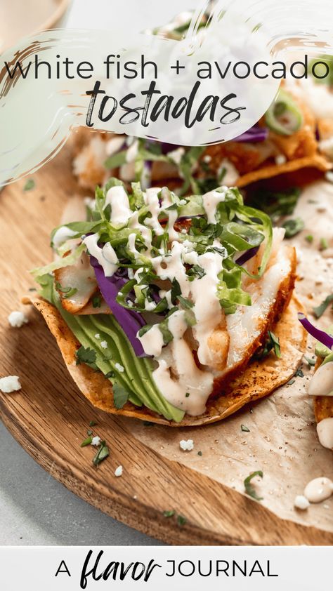 Avocado Tostadas, Creamy Cilantro Sauce, Tostada Shells, Tostada Recipe, Crunchy Toppings, Tostada Recipes, Cilantro Recipes, Recipe For Two, White Fish Recipes