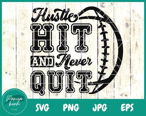 Football Mom Svg, Never Quit, Mama Svg, Football Svg, Football Mom, Mom Svg, File Types, Football Season, Shirt Svg