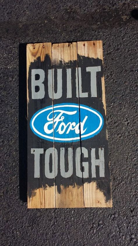 Built Ford Tough Reclaimed Wood Sign Ford Bedroom Ideas, Ford Decor, Skid Marks, Car Themed Rooms, Homemade Signs, Wooden Bird Houses, Reclaimed Wood Signs, Built Ford Tough, Woodburning Projects