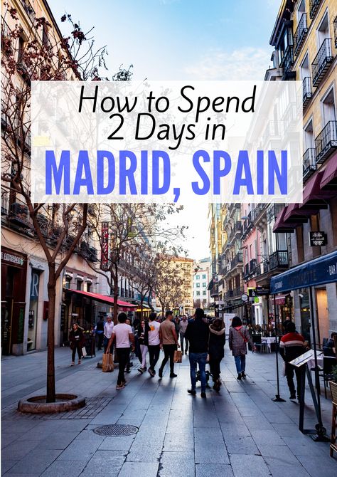 Madrid In 2 Days, Weekend In Madrid, Best Cities In Spain, Madrid Itinerary, Madrid Spain Travel, Transatlantic Cruise, Madrid Hotels, Visit Madrid, Spain Trip