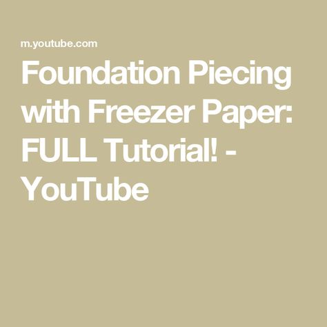 Foundation Piecing with Freezer Paper: FULL Tutorial! - YouTube Freezer Paper Piecing, Freezer Paper Crafts, Foundation Paper Piecing Tutorial, Paper Piecing Tutorial, Freezer Paper, Foundation Piecing, Butcher Paper, Foundation Paper Piecing, English Paper Piecing