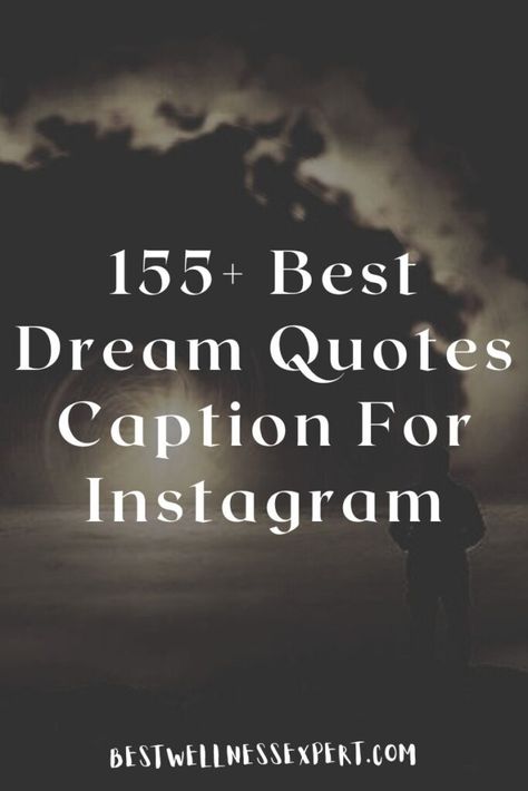 155+ Best Dream Quotes Caption For Instagram Dream Captions Short, Caption For Dream Come True, Captions About Dreams, Captions About Dreams Coming True, Dreamer Captions For Instagram, Dreams Captions Instagram, Dream Come True Captions For Instagram, Dream Come True Captions, Dreamy Instagram Captions