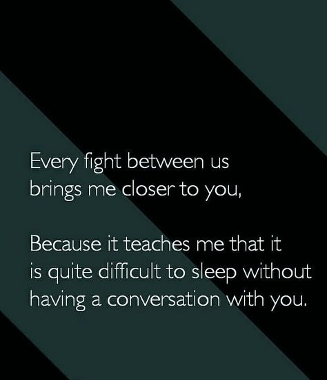 Every fight between us brings me closer to you, because it teaches me that it is quite difficult to sleep without having conversations with you. Special Person Quotes For Him, Cute Sorry Quotes For Him, I Love You But You Are Not Mine, Sorry Quotes For Him, Special Person Quotes, Liking Someone Quotes, Someone Quotes, Quotes Soul, Quotes Romantic