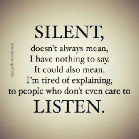 Just Because Im Silent Doesnt Mean, Silent Is The Best Answer Quotes, Silent Tears Quotes Feelings, When She Gets Silent Quotes, I’m Silent Quotes, Strong Silent Type Quotes, When Shes Silent Quotes, Becoming Silent Quotes, Its Better To Be Silent Quotes