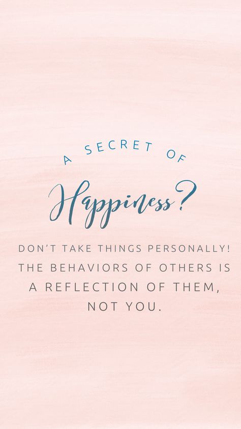 A secret to happiness? Don’t take anything personally! Bad behaviors of others is a reflection of them, not you. | @dybintosuccess | #motivation #life #lifequotes #happy #happiness #quote #quotes #inspiration #success Others Behavior Quotes, Behavior Quotes, Secret To Happiness, Happiness Quote, Inspirtional Quotes, Toxic Relationship, Bad Behavior, Pattern Quotes, Toxic Relationships