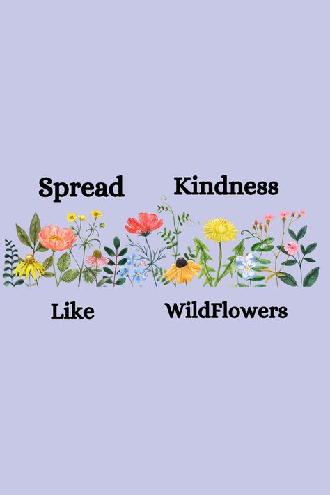 "Spread kindness like wildflowers" Beautiful inspirational quote with wildflowers. Kind Quotes, Quotes Short, Spread Kindness, Kindness Quotes, Wild Flower, Inspirational Quote, Wild Flowers, Inspirational Quotes, Quotes