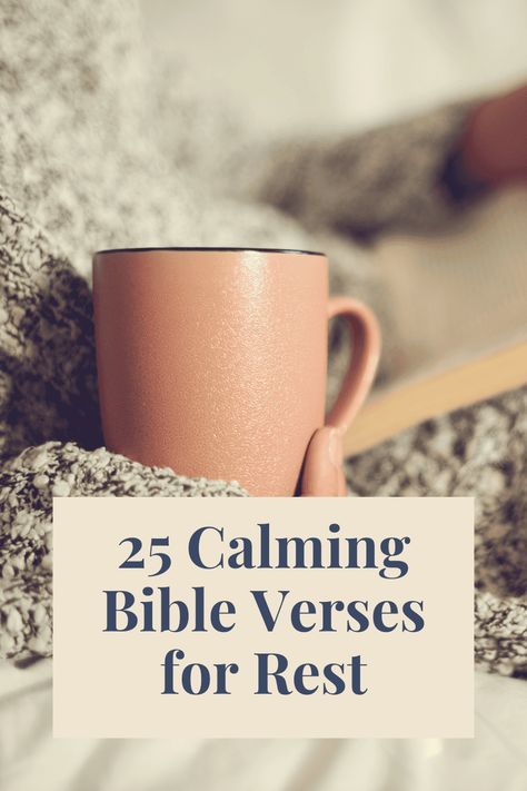 25 Comforting Bible Verses for Rejuvenation Scripture On Rest, Scripture For Patience, Bible Verses For Peace And Comfort, Comfort Verses, Verses About Peace, Comforting Scripture, Psalm 116, Uplifting Scripture, Psalm 62