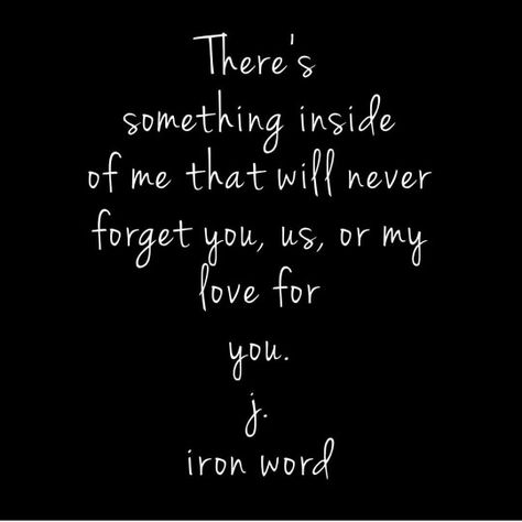 Never Forget That I Love You, I Could Never Forget You, I Will Never Forget You, Quotes About Forgetting Someone, Forget Me Quotes, I Will Always Love You Quotes, Never Forget Quotes, Lonely Wife, You Never Loved Me