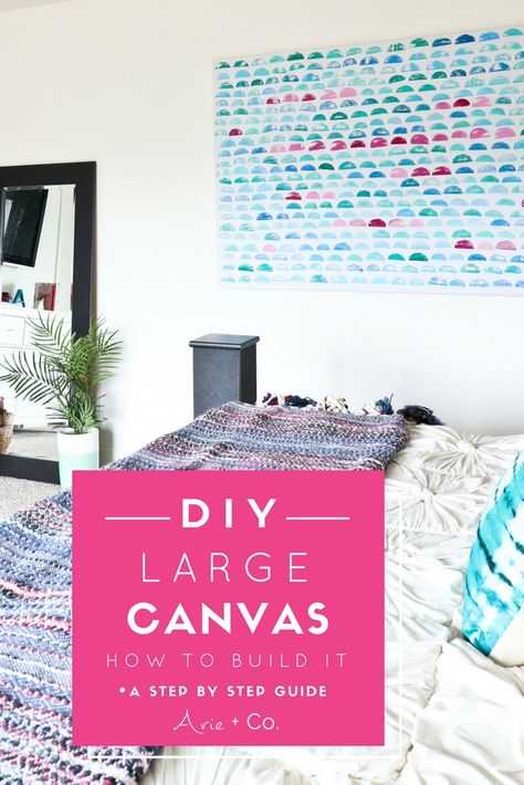 How to Build a DIY Large Canvas - Arie + Co. Large Diy Art, Style Quizzes, Affordable Interior Design, One Room Challenge, Decorating Style, Room Challenge, Do It Again, Glam Decor, My Bed