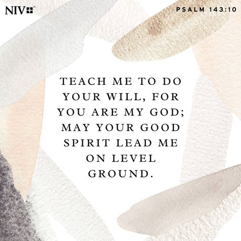 Facebook Psalm 143 10, Psalm 143, Lead Me On, Spirit Lead Me, Niv Bible, Word Signs, Daily Verses, Good Spirits, My God