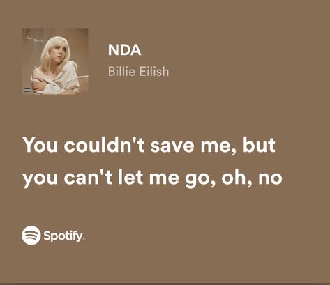 Nda Billie Eilish, Billie Quotes, Comfort Songs, Billie Lyrics, Don't Let Me Go, Here Lyrics, Relatable Lyrics, Spotify Lyrics, Pretty When You Cry