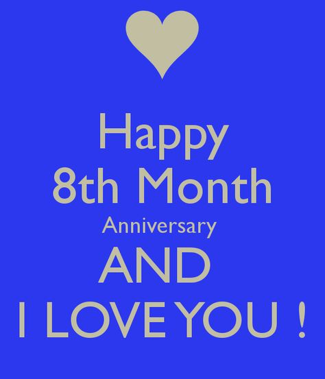 Anniversary 8 Month Anniversary Quotes For Him, Happy 8 Months Anniversary For Him, 8months Anniversary, 8month Anniversary, 8 Months Anniversary For Him, Anniversary Poems For Him, Happy 8 Months Anniversary, Anniversary Messages For Him, Anniversary Wishes For Him