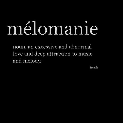 melomanie (n.) an excessive and abnormal love and deep attraction to music and melody Music Quote Tattoos, Music Quotes Deep, Uncommon Words, Weird Words, Unusual Words, Rare Words, Word Definitions, Trap Music, Unique Words