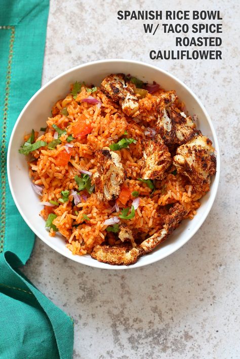 Vegan Spanish Rice Bowl with Taco Spice Roasted Cauliflower Vegetarian Rice Bowl, Vegan Spanish Rice, Taco Spice, Vegan Richa, Easy Cauliflower, Spanish Rice, Cauliflower Recipes, Rice Bowl, Roasted Cauliflower