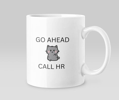 Excited to share the latest addition to my #etsy shop: Go Ahead Call HR 11 oz mug. Funny Co-Worker Gift. Gift for HR worker. https://etsy.me/3Vqf2z3 #white #yes #ceramic #goaheadcallhr #hrcoffeemug #humanresourcesgift #hrmanagergift #sarcasticofficemug #hrofficedecor Funny Hr Mugs, Hr Humor, Funny Coworker Gifts, Gym Pictures, Holiday Memories, Cat Mug, This Is Us Quotes, Funny Coffee, Funny Coffee Mugs