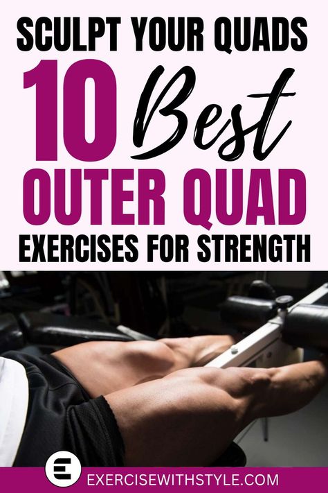 Tired of the same old quad workouts? Discover the top 10 outer quad exercises that go beyond the basics! No more leg day boredom – redefine your routine now. Outer Quad Exercises, Outer Quad Workout, Exercises For Strength, Muscle Hypertrophy, Squat Machine, Barbell Weights, Quad Exercises, Leg Training, Increase Muscle Mass