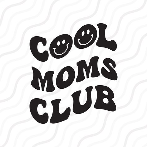 Cool Moms Club, Cut Table, Moms Club, Christmas Svg Files, Mom Png, Funny Mom, Valentines Svg, Monogram Svg, Mom Quotes