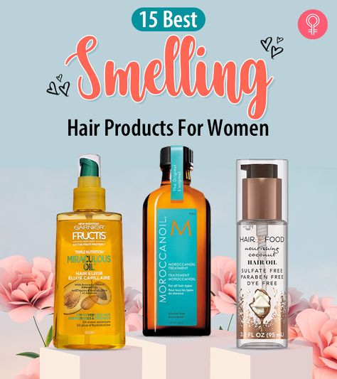 15 Best Smelling Hair Products For Women Best Smelling Conditioner, Good Smelling Hair Products, Smell Good Hair Products, Hair Smell Good Products, Best Smelling Hair Products, Best Smelling Shampoo And Conditioner, Best Smelling Shampoo, Biotin And Collagen Shampoo, Heat Free Hairstyles