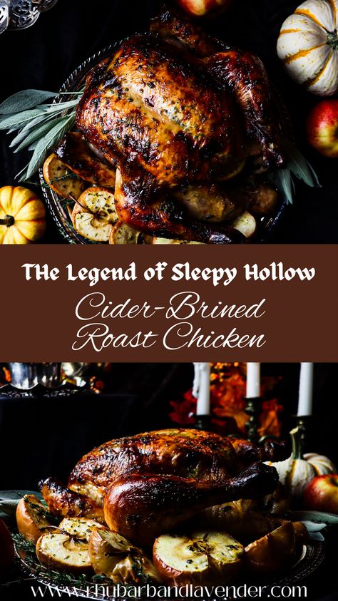 Fall Roasted Chicken Recipes, Cider Brined Turkey, Perfect Fall Dinner Recipes, Cider Brined Roast Chicken, Sleepy Hollow Chicken, Sleepy Hollow Party Food, Legend Of Sleepy Hollow Food, Sleepy Hallow Dinner Party, Thanksgiving Recipes 2023