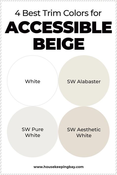 4 Best Trim Color To Use With Accessible Beige. White, SW Alabaster, SW Pure White, SW Aesthetic White Accessible Beige Whole House Color Scheme, Best Trim Color With Accessible Beige, White Walls Beige Trim Sherwin Williams, Accessible Beige Trim Color, Accessible Beige With Alabaster Trim, Accessible Beige Exterior Trim, Alabaster Accessible Beige, Trim Color For Accessible Beige, White House With Beige Trim