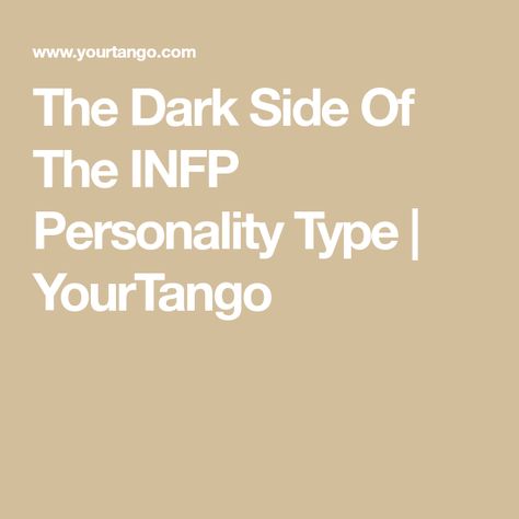 The Dark Side Of The INFP Personality Type | YourTango Infp Bad Side, Catastrophic Thinking, Positive Personality Traits, Infp Personality Type, Infp Personality, Negative Traits, Jumping To Conclusions, Self Absorbed, Myers Briggs Type