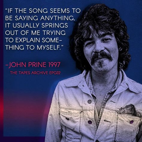 "If the song seems to be saying anything it usually springs out of me trying to explain something to myself" - John Prine 1997 Cool Quotes, Brilliant Quote, Full Quote, John Prine, Healthy Man, Insightful Quotes, I John, Say Anything, New Quotes