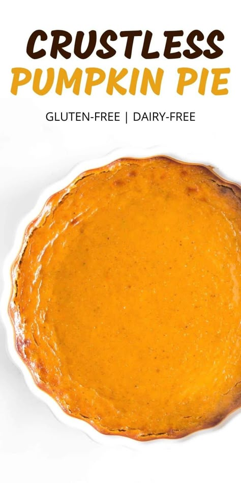 Gf Df Crustless Pumpkin Pie, Easy Gluten Free Dairy Free Pumpkin Pie, Gf Crustless Pumpkin Pie, Gluten Free Pumpkin Custard, Dairy Gluten Free Pumpkin Pie, Crust Free Pumpkin Pie, Paleo Crustless Pumpkin Pie, Dairy Free Pumpkin Custard, Crustless Pumpkin Pie Gluten Free