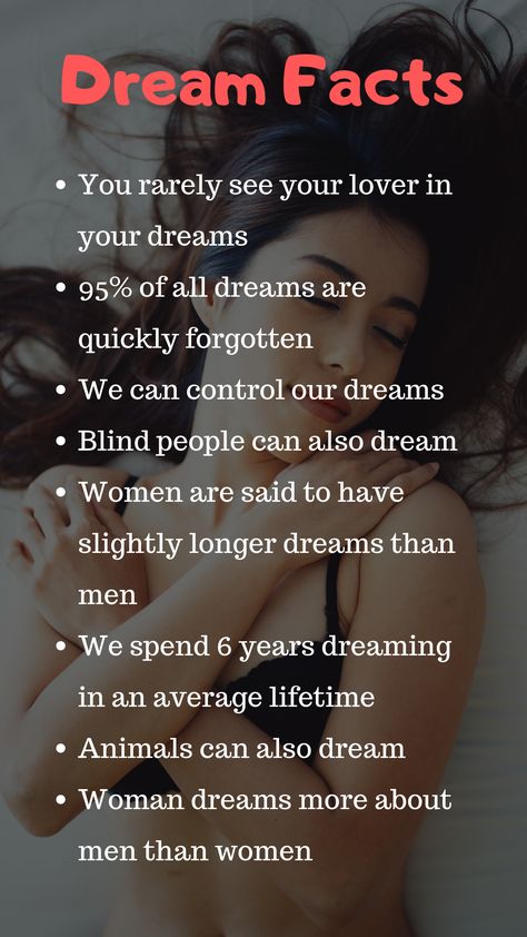 Dream means a number of thoughts, images and feelings that occur during sleep in the mind of a person. Every person have dreams during their sleep but do you know some persons also lack this ability? There are many mind blowing and psychological facts about the dreams that you don't know before. We'll share all of these facts about dreams with you in our article. Dreams Psychology Facts, Psychology About Dreams, Psychology Of Dreams, Physiological Facts About Dreams, Psychology Fun Facts About Dreams, Dream Meanings Psychology Facts, Do You Know Facts, Dream Facts Psychology, Weird Facts About Dreams