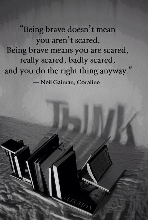 Bravery isn't the absence of fear - it's the action you take in spite of it. Neil Gaiman Quotes, Being Brave, Neil Gaiman, Coraline, Stop Motion, Movie Quotes, The Words, Great Quotes, Quotes Deep